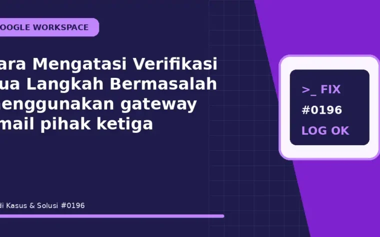 Cara Mengatasi Verifikasi Dua Langkah Bermasalah menggunakan gateway email pihak ketiga