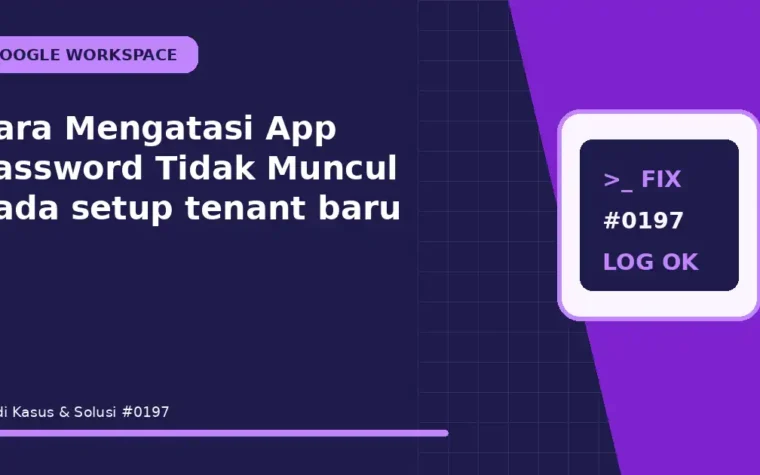 Cara Mengatasi App Password Tidak Muncul pada setup tenant baru