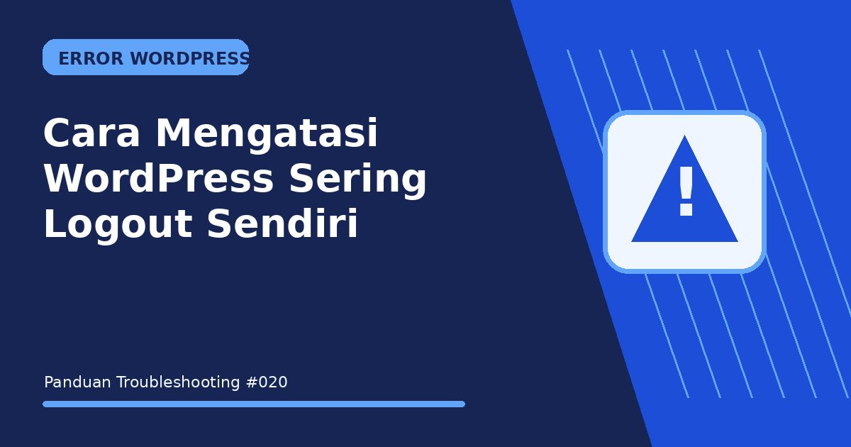 Cara Mengatasi WordPress Sering Logout Sendiri