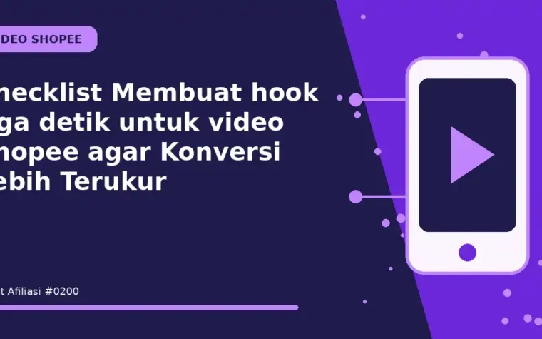 Checklist Membuat hook tiga detik untuk video Shopee agar Konversi Lebih Terukur