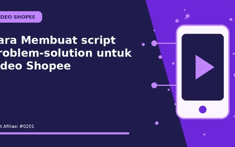 Cara Membuat script problem-solution untuk video Shopee