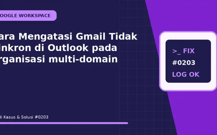 Cara Mengatasi Gmail Tidak Sinkron di Outlook pada organisasi multi-domain