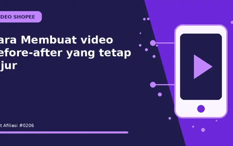 Cara Membuat video before-after yang tetap jujur
