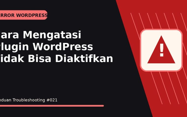 Cara Mengatasi Plugin WordPress Tidak Bisa Diaktifkan
