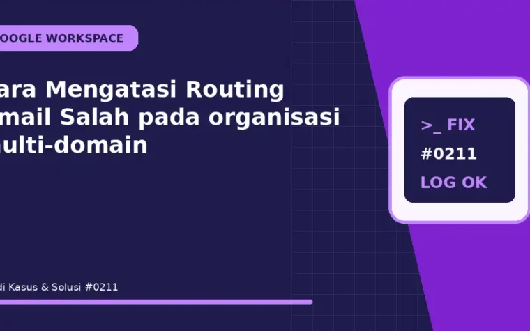 Cara Mengatasi Routing Gmail Salah pada organisasi multi-domain