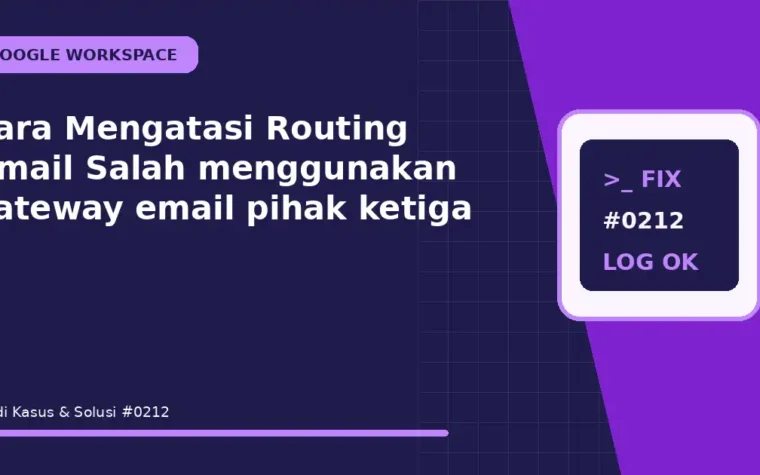 Cara Mengatasi Routing Gmail Salah menggunakan gateway email pihak ketiga