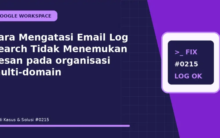 Cara Mengatasi Email Log Search Tidak Menemukan Pesan pada organisasi multi-domain