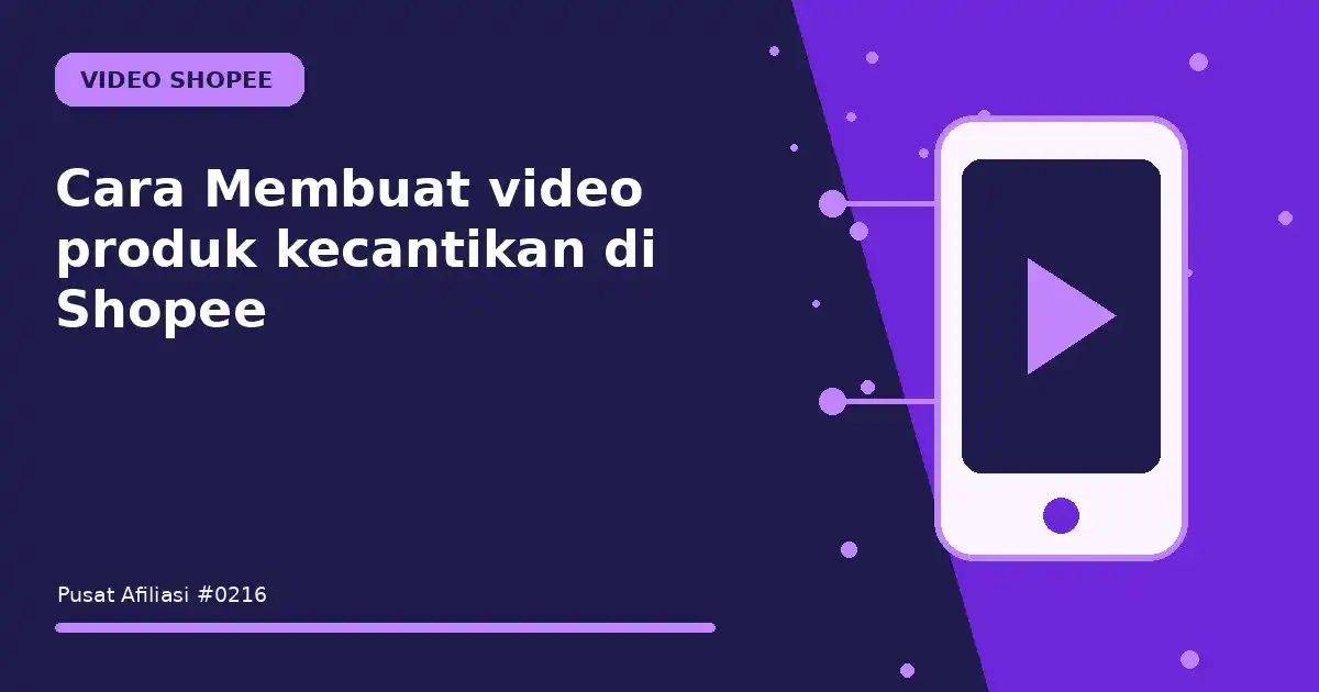 Cara Membuat video produk kecantikan di Shopee