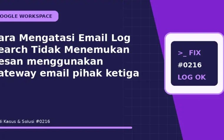 Cara Mengatasi Email Log Search Tidak Menemukan Pesan menggunakan gateway email pihak ketiga