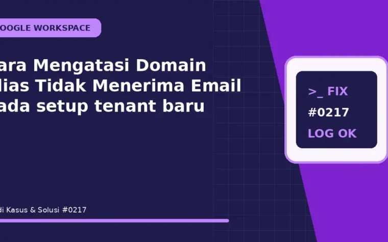 Cara Mengatasi Domain Alias Tidak Menerima Email pada setup tenant baru