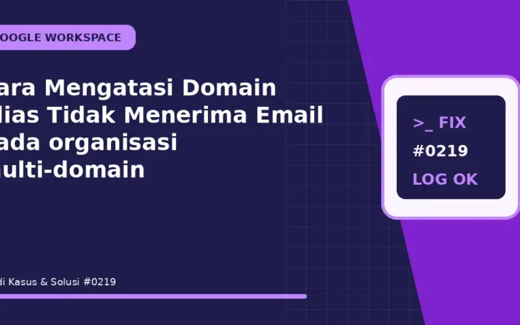 Cara Mengatasi Domain Alias Tidak Menerima Email pada organisasi multi-domain