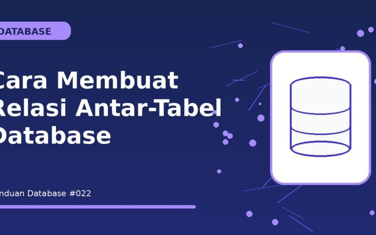 Cara Membuat Relasi Antar-Tabel Database
