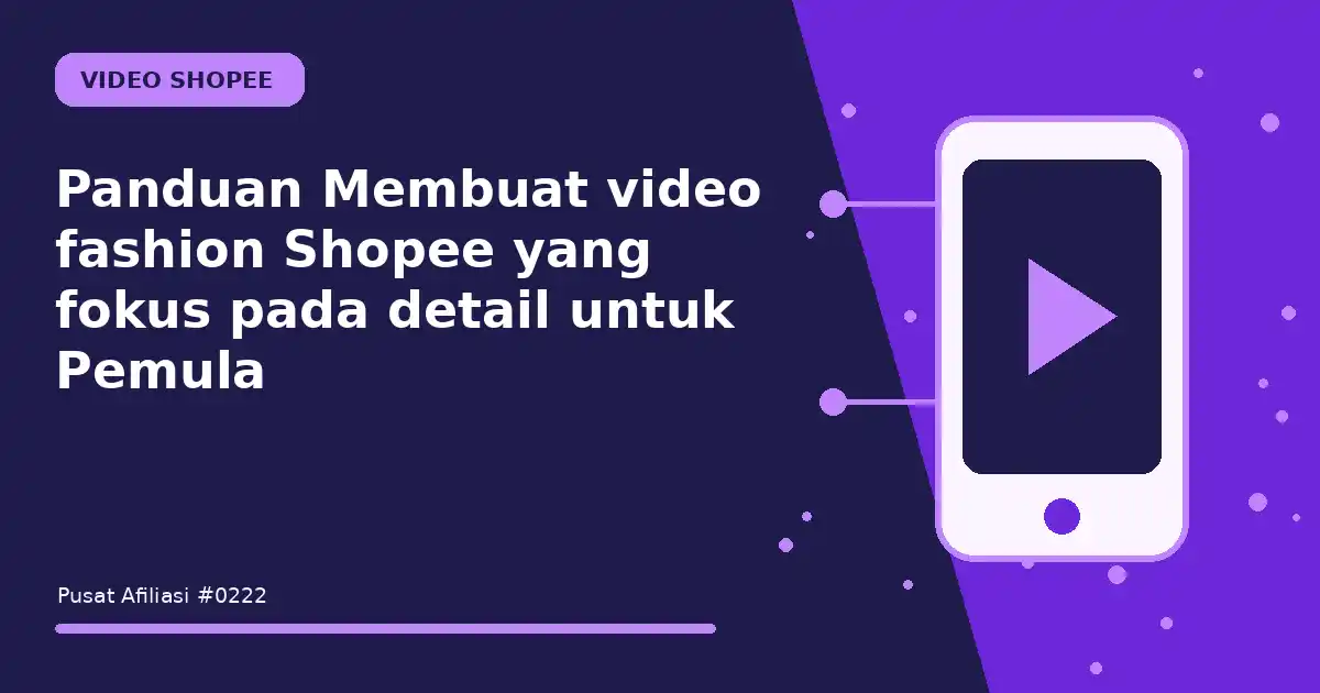 Panduan Membuat video fashion Shopee yang fokus pada detail untuk Pemula