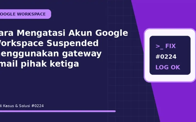 Cara Mengatasi Akun Google Workspace Suspended menggunakan gateway email pihak ketiga
