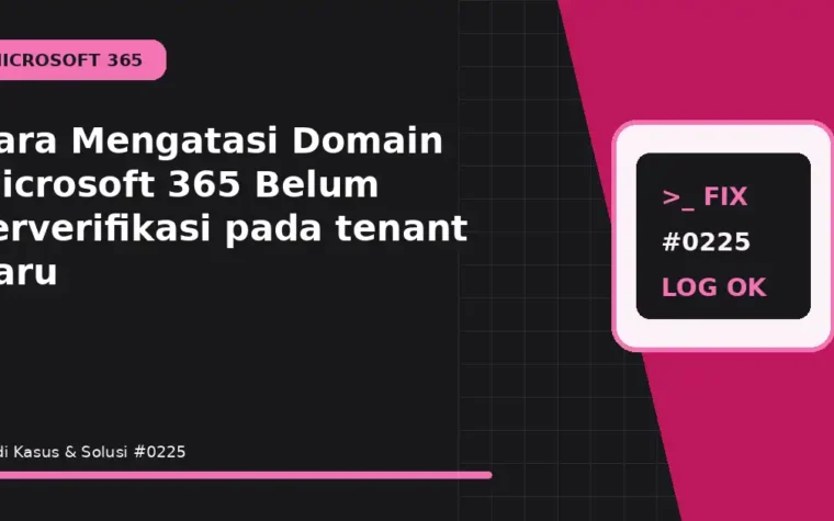 Cara Mengatasi Domain Microsoft 365 Belum Terverifikasi pada tenant baru