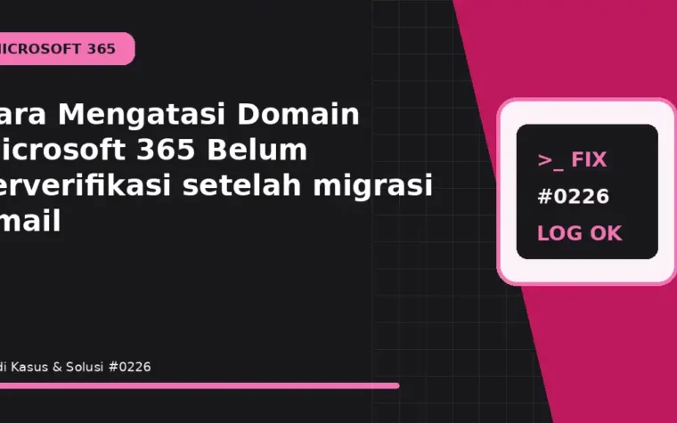 Cara Mengatasi Domain Microsoft 365 Belum Terverifikasi setelah migrasi email