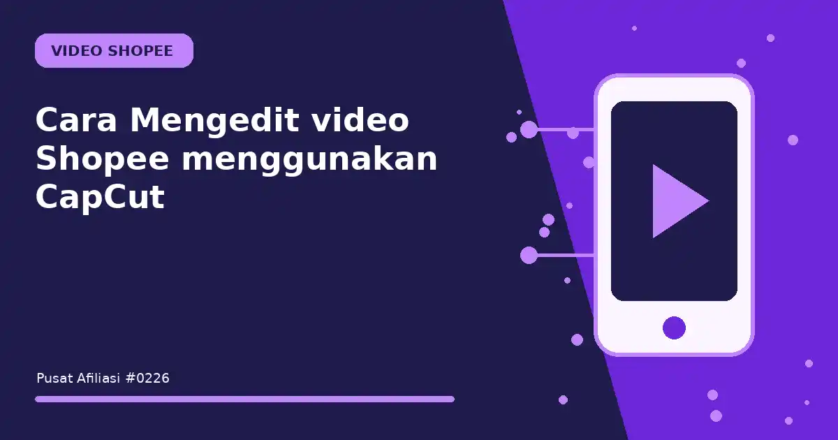 Cara Mengedit video Shopee menggunakan CapCut