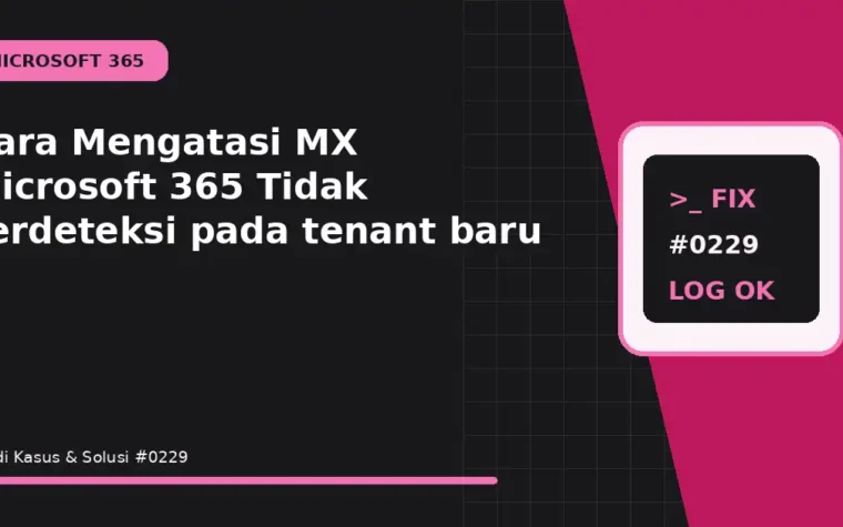 Cara Mengatasi MX Microsoft 365 Tidak Terdeteksi pada tenant baru