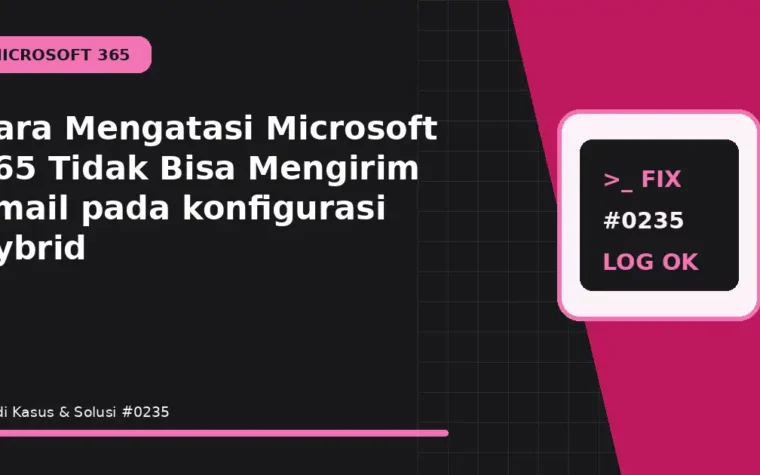 Cara Mengatasi Microsoft 365 Tidak Bisa Mengirim Email pada konfigurasi hybrid