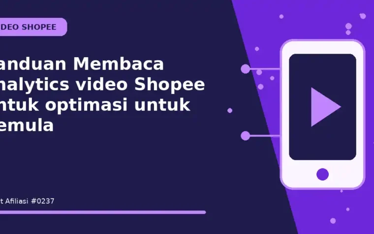Panduan Membaca analytics video Shopee untuk optimasi untuk Pemula