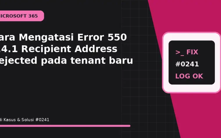 Cara Mengatasi Error 550 5.4.1 Recipient Address Rejected pada tenant baru