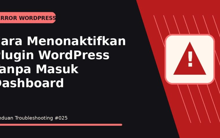 Cara Menonaktifkan Plugin WordPress Tanpa Masuk Dashboard