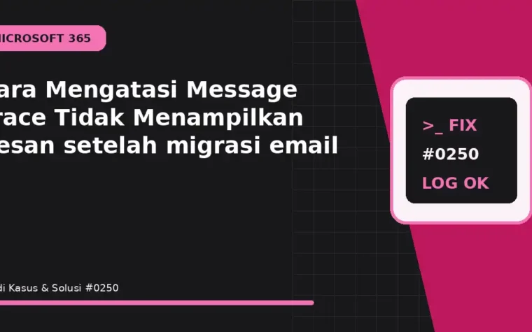 Cara Mengatasi Message Trace Tidak Menampilkan Pesan setelah migrasi email
