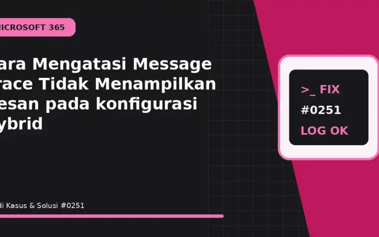 Cara Mengatasi Message Trace Tidak Menampilkan Pesan pada konfigurasi hybrid