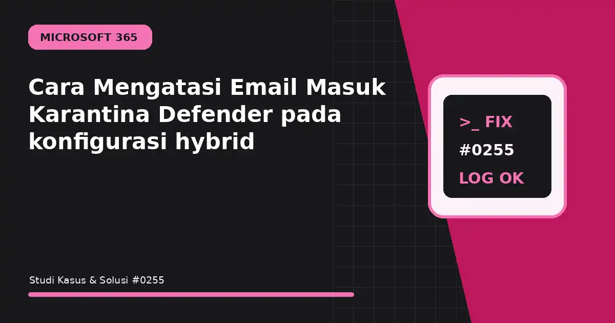 cara mengatasi email masuk karantina defender pada konfigurasi hybrid