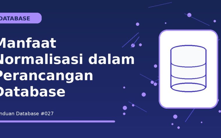 Manfaat Normalisasi dalam Perancangan Database