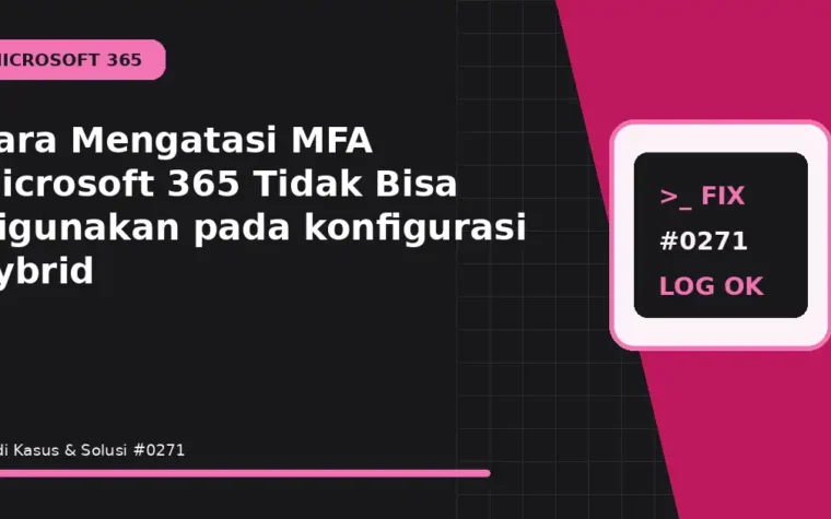 Cara Mengatasi MFA Microsoft 365 Tidak Bisa Digunakan pada konfigurasi hybrid