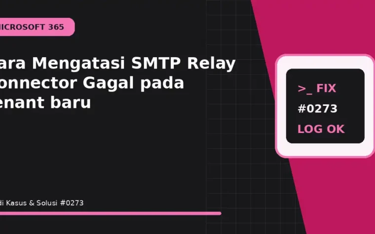 Cara Mengatasi SMTP Relay Connector Gagal pada tenant baru