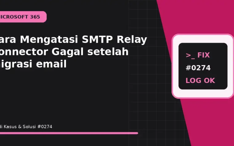 Cara Mengatasi SMTP Relay Connector Gagal setelah migrasi email