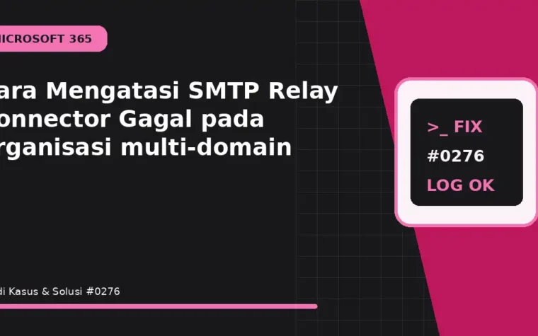 Cara Mengatasi SMTP Relay Connector Gagal pada organisasi multi-domain