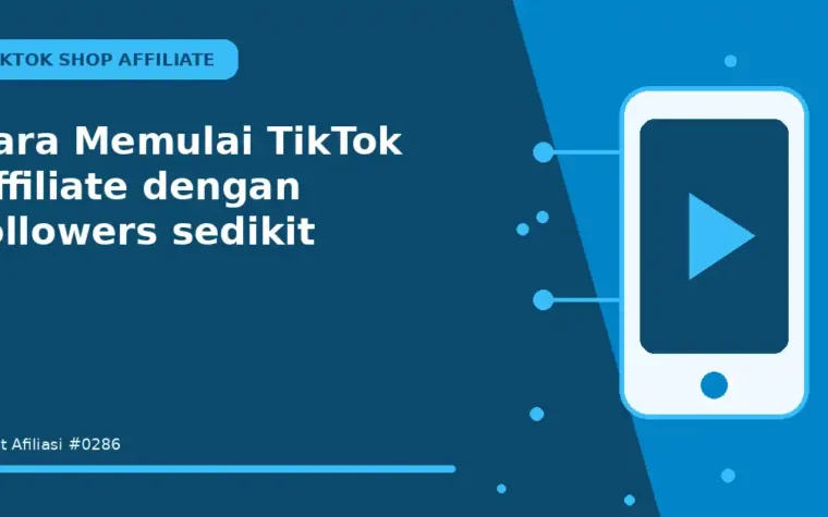 Cara Memulai TikTok Affiliate dengan followers sedikit