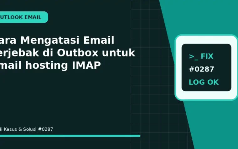 Cara Mengatasi Email Terjebak di Outbox untuk email hosting IMAP