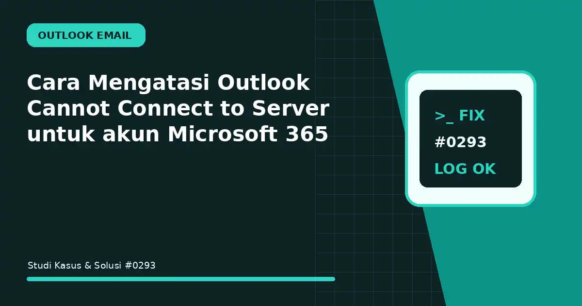 cara mengatasi outlook cannot connect to server untuk akun microsoft 365