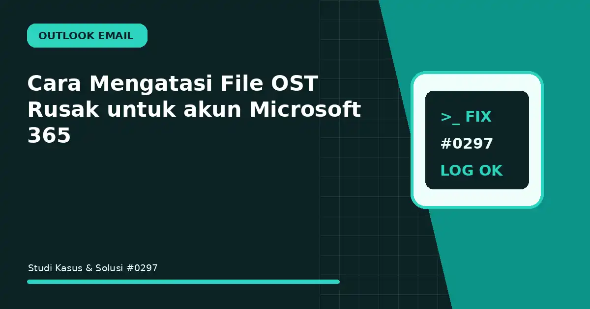 Cara Mengatasi File OST Rusak untuk akun Microsoft 365