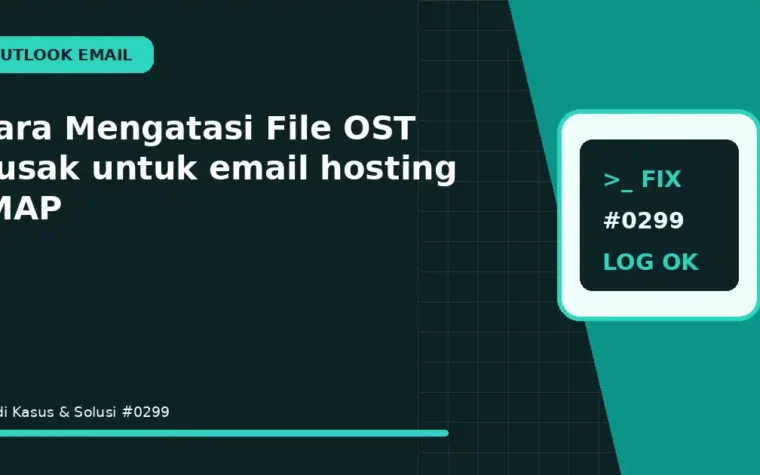 Cara Mengatasi File OST Rusak untuk email hosting IMAP