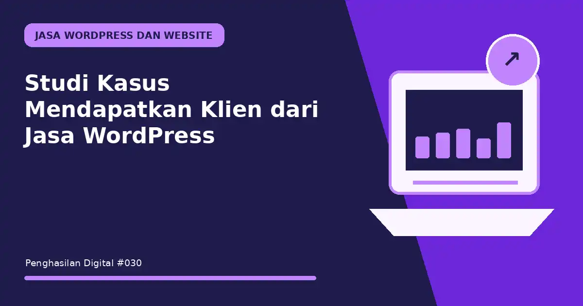 Studi Kasus Mendapatkan Klien dari Jasa WordPress