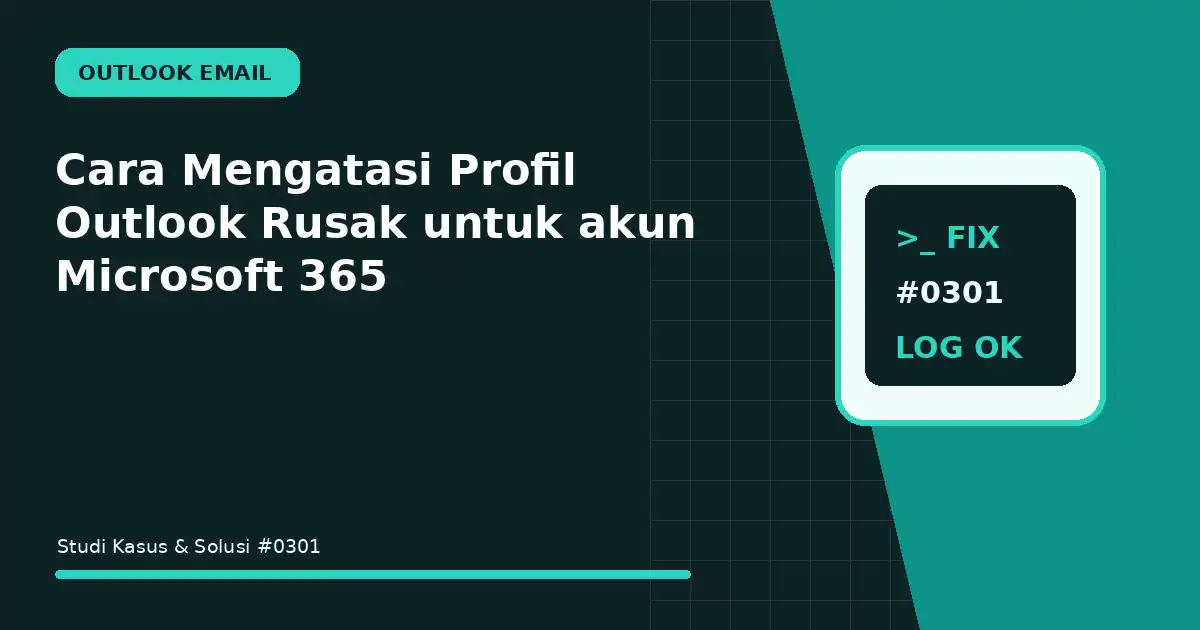 cara mengatasi profil outlook rusak untuk akun microsoft 365