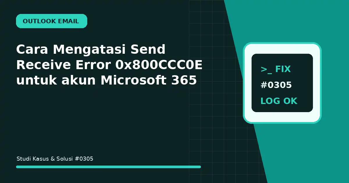 Cara Mengatasi Send Receive Error 0x800CCC0E untuk akun Microsoft 365