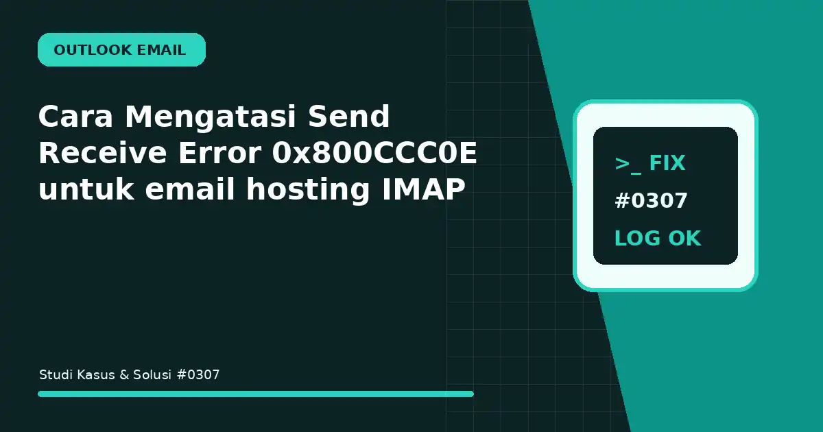 cara mengatasi send receive error 0x800ccc0e untuk email hosting imap
