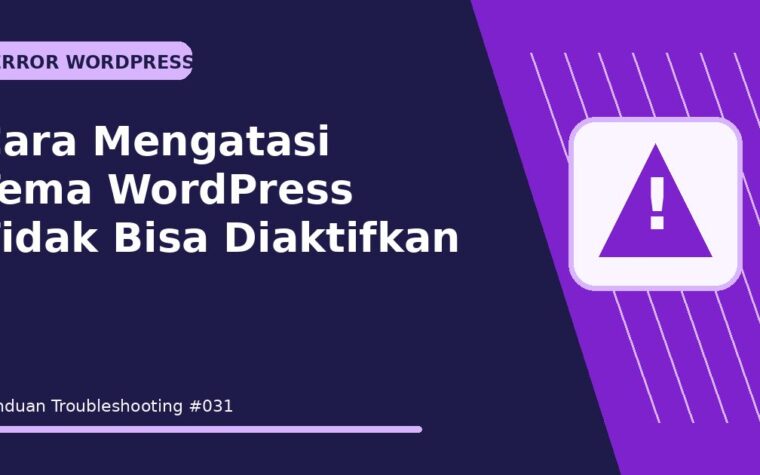 Cara Mengatasi Tema WordPress Tidak Bisa Diaktifkan