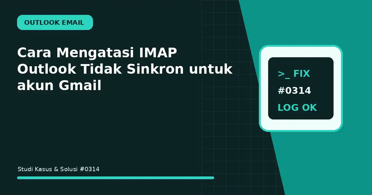 Cara Mengatasi IMAP Outlook Tidak Sinkron untuk akun Gmail