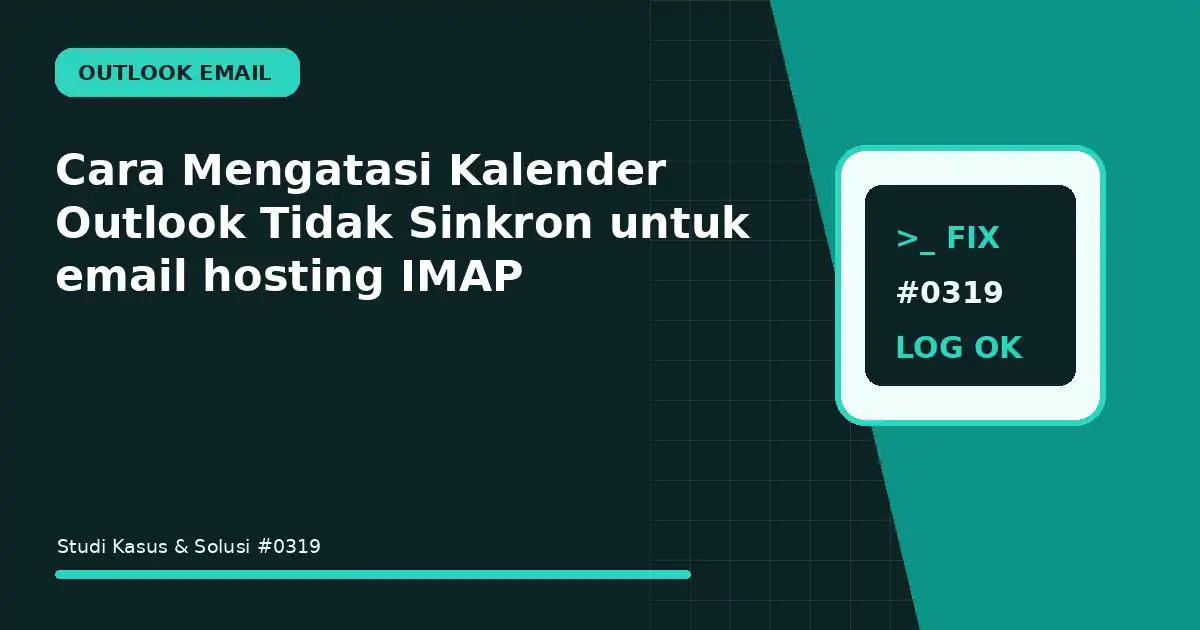 cara mengatasi kalender outlook tidak sinkron untuk email hosting imap