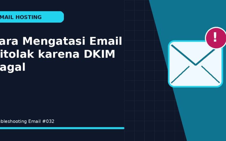 Cara Mengatasi Email Ditolak karena DKIM Gagal