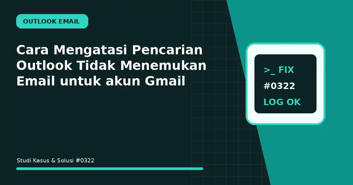 cara mengatasi pencarian outlook tidak menemukan email untuk akun gmail
