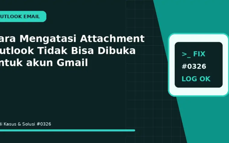 Cara Mengatasi Attachment Outlook Tidak Bisa Dibuka untuk akun Gmail