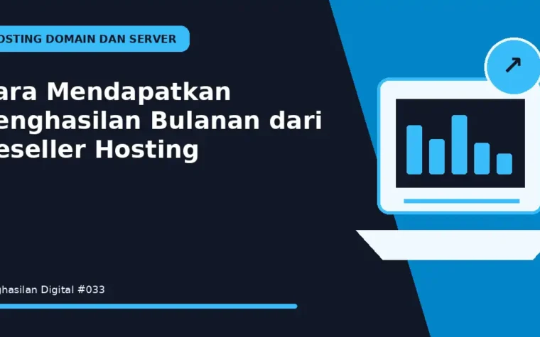 Cara Mendapatkan Penghasilan Bulanan dari Reseller Hosting